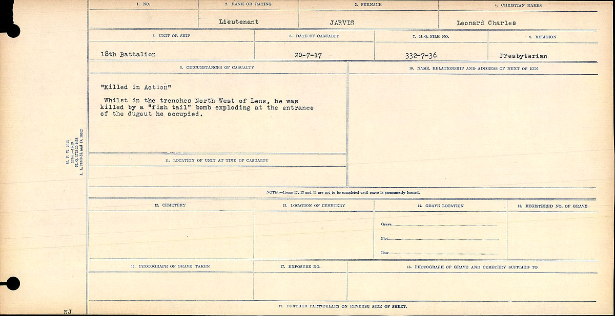 "Killed in Action" Whilst in the trenches North West of Lens, he was killed by a "fish tail" bomb exploding at the entrance of the dugout he occupied.